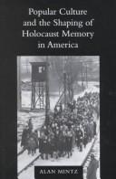 Cover of: Popular culture and the shaping of Holocaust memory in America