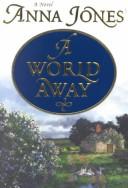 Cover of: A world away: a novel