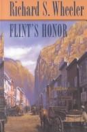 Cover of: Flint's honor by Richard S. Wheeler