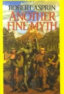Cover of: Another fine myth by Robert Asprin