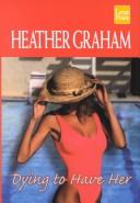 Dying to have her by Heather Graham