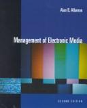 Cover of: Management of electronic media by Alan B. Albarran