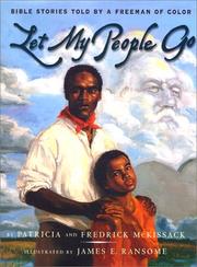 Cover of: Let my people go: Bible stories told by a freeman of color to his daughter, Charlotte, in Charleston, South Carolina, 1806-16