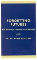 Cover of: Forgetting futures by Petar Ramadanovic