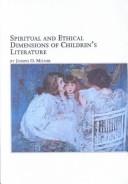 Spiritual and ethical dimensions of children's literature by Joseph O'Beirne Milner