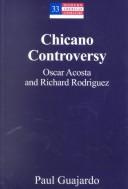 Cover of: Chicano controversy: Oscar Acosta and Richard Rodriguez