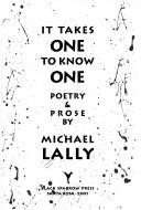 Cover of: It takes one to know one: poetry & prose