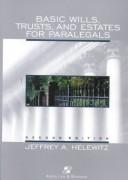 Cover of: Basic wills, trusts, and estates for paralegals | Jeffrey A. Helewitz
