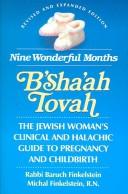 Cover of: Nine wonderful months: the Jewish woman's clinical and halachic guide to pregnancy and childbirth