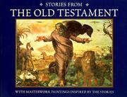 Cover of: Stories from the Old Testament: with masterwork paintings inspired by the stories.