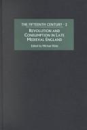 Revolution and consumption in late medieval England by Hicks, M. A.