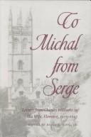 Cover of: To Michal from Serge: letters from Charles Williams to his wife, Florence, 1939-1945