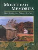 Morehead memories by Ellis, Jack D.