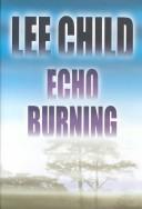 Cover of: Echo burning by Lee Child