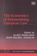 Cover of: The economics of harmonizing European law by edited by Alain Marciano, Jean-Michel Josselin.
