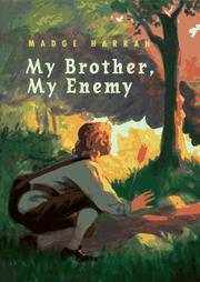My brother, my enemy by Madge Harrah