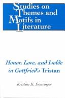 Cover of: Honor, love, and Isolde in Gottfried's Tristan