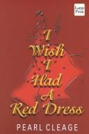 Cover of: I wish I had a red dress: a novel