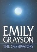 Cover of: The observatory by Emily Grayson, Emily Grayson