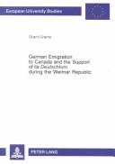 German emigration to Canada and the support of its Deutschtum during the Weimar Republic by Grant Grams