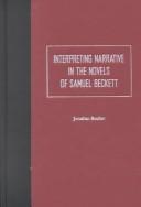 Cover of: Interpreting narrative in the novels of Samuel Beckett