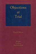 Objections at trial by Myron H. Bright