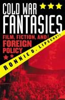 Cover of: Cold War fantasies: film, fiction, and foreign policy