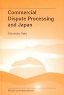 Cover of: Commercial dispute processing and Japan by Yasunobu Sato