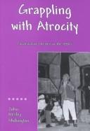 Cover of: Grappling with atrocity by John Shillington