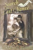 Cover of: Search for last chance by A. L. McWilliams