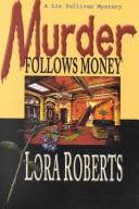 Cover of: Murder follows money: a Liz Sullivan mystery