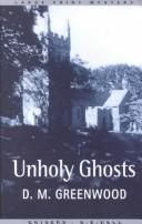 Unholy ghosts by D. M. Greenwood
