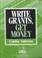 Cover of: Write grants, get money