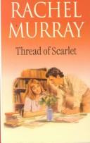 Thread Of Scarlet by Rachel Murray