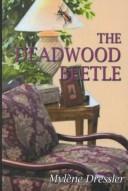 Cover of: The deadwood beetle by Mylène Dressler