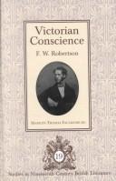 Cover of: Victorian conscience: F.W. Robertson