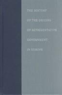 Cover of: The history of the origins of representative government in Europe by François Guizot