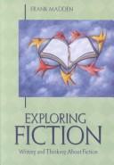 Cover of: Exploring fiction: writing and thinking about fiction