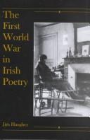 Cover of: The First World War in Irish poetry by Jim Haughey, Jim Haughey