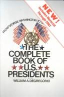 Cover of: The  complete book of U.S. Presidents by William A. DeGregorio.