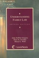 Cover of: Understanding family law by John DeWitt Gregory, John DeWitt Gregory