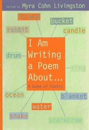 Cover of: I am writing a poem about-- a game of poetry: edited by Myra Cohn Livingston.