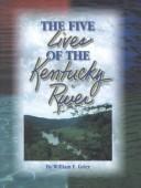 Cover of: The five lives of the Kentucky River | William F. Grier