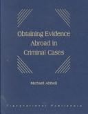 Cover of: Obtaining evidence abroad in criminal cases | Michael Abbell