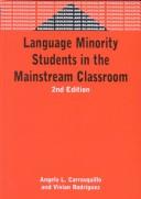 Language minority students in the mainstream classroom by Angela Carrasquillo