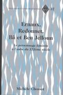 Cover of: Ernaux, Redonnet, Bâ et Ben Jelloun: le personnage féminin à l'aube du XXIème siècle