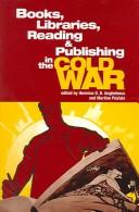 Cover of: Books, libraries, reading, and publishing in the Cold War by edited by Hermina G.B. Anghelescu and Martine Poulain.