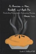 Cover of: As American as mom, baseball, and apple pie by Linda J. Holland-Toll