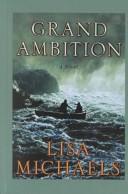 Grand ambition by Lisa Michaels
