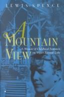 Cover of: A mountain view: a memoir of childhood summers on Upper Saranac Lake